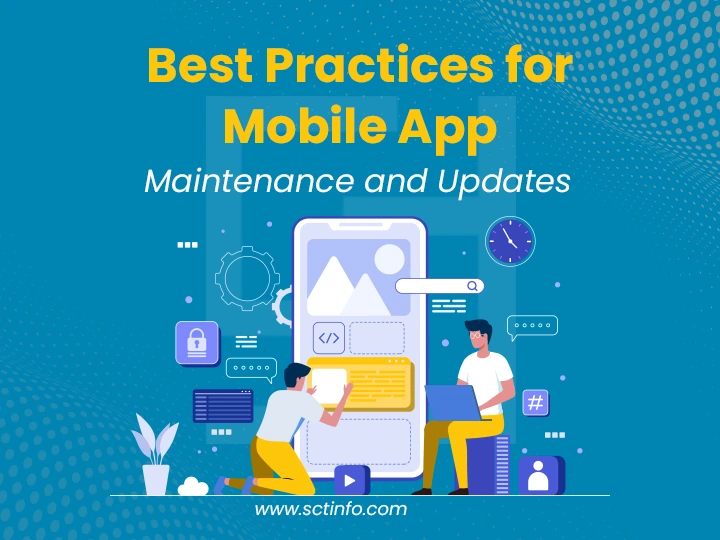 Best Practices for Mobile App Maintenance and Updates